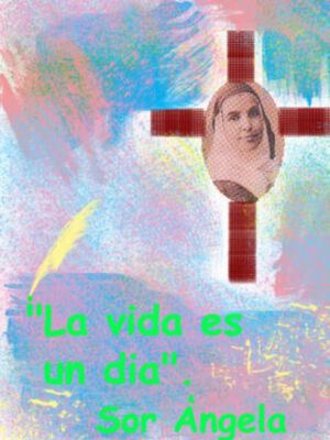 MES DE MAYO, CADA DÍA UNA FLOR DE SANTA ÁNGELA DE LA CRUZ. (XVIII)