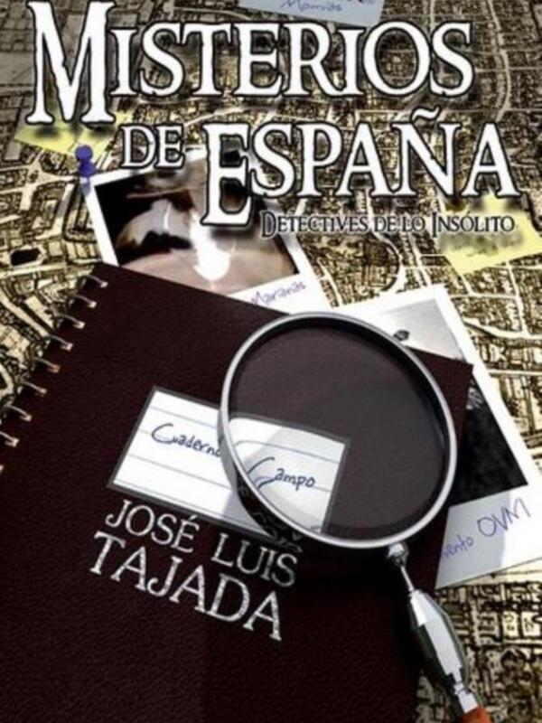 "Un libro titulado 'Misterios de España: Detectives del Insólito' de José Luis Tajada, con un portada que muestra una lupa y documentos, sugiriendo temas de misterio e investigación."