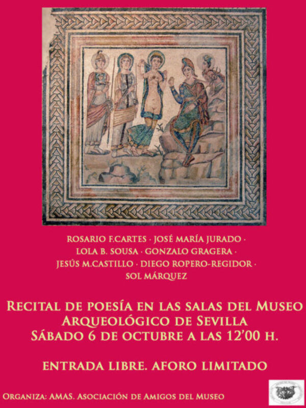 Recital de poesía en el Museo Arqueológico de Sevilla, el 6 de octubre a las 12:00 h. Entrada libre, aforo limitado.