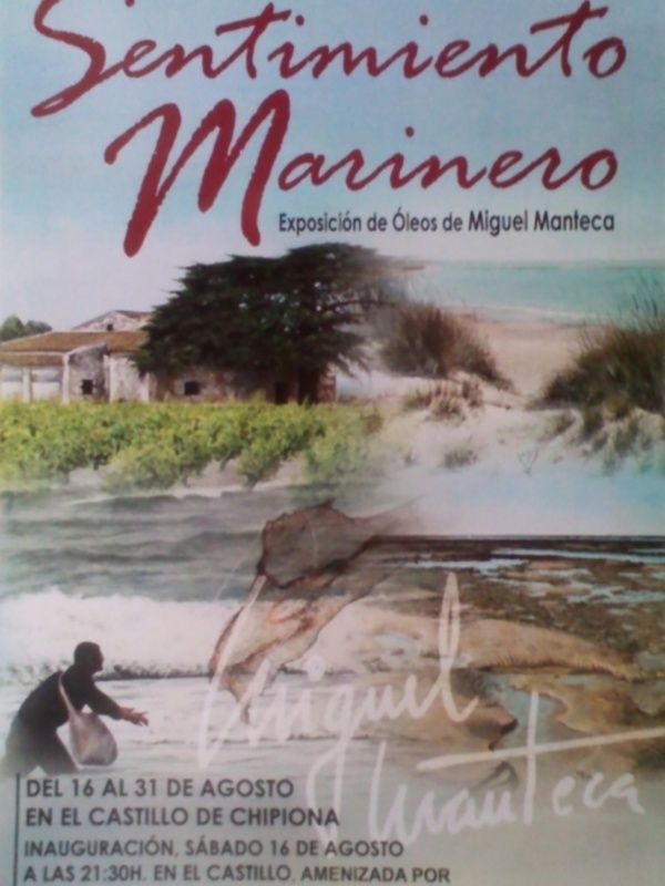 Exposición de Óleos de Miguel Manteca en el Castillo de Chipiona del 16 al 31 de agosto.