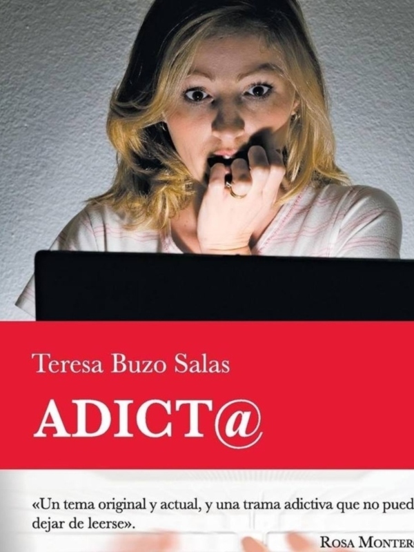 Portada de la novela 'ADICT@' de Teresa Buzo Salas, con una imagen de una mujer mirando un portátil y una descripción de la trama adictiva.