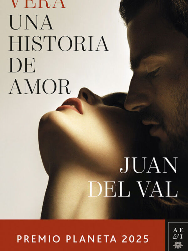 Una historia de amor. Premio Planeta 2025.