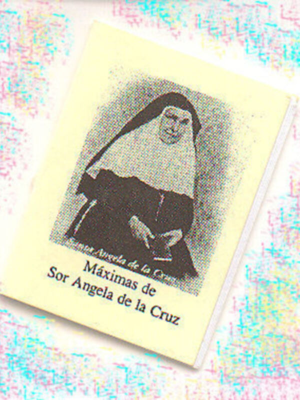 Máximas de Sor Angela de la Cruz. Imagen en blanco y negro muestra a una monja con un hábito largo y una cruz sobre el pecho. Fundación de la Congregación de las Hermanas de San José, México.