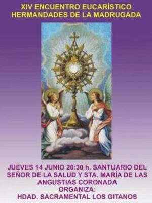 RECORDATORIO  XIV ENCUENTRO EUCARÍSTICO DE LAS HDES. DE LA MADRUGADA, ESTE JUEVES EN LA HDAD. SACRAMENTAL LOS GITANOS
