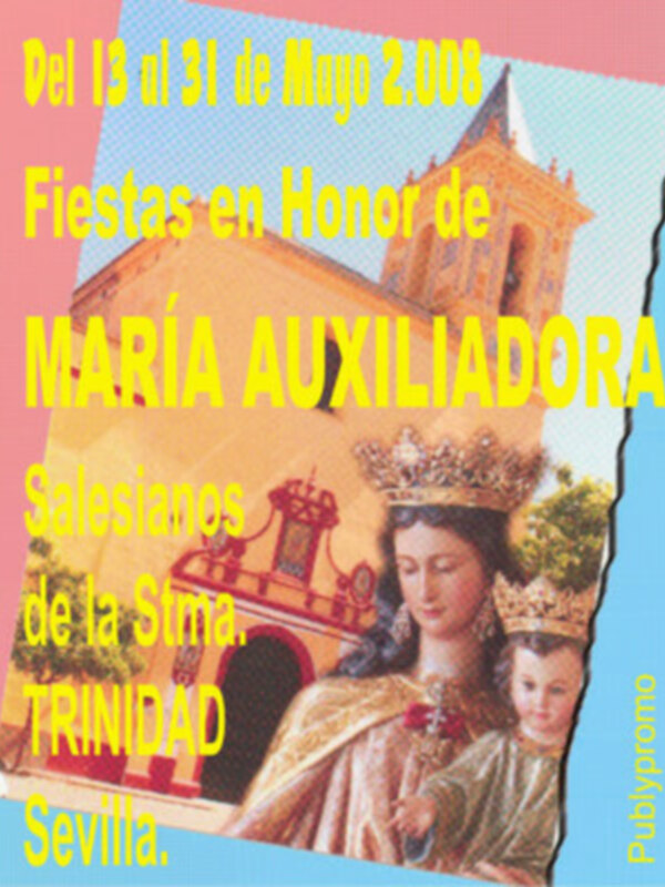 Fiestas en Honor de María Auxiliadora, Salesianos de la Suma. TRINIDAD Sevilla. Del 13 al 31 de Mayo 2008