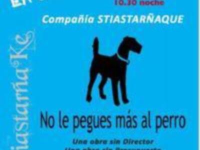 Stiartarñake  representa esta noche en Lora del Río la obra "No le peques más al perro"