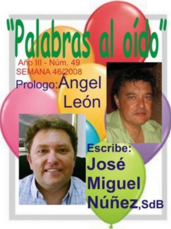Prologo: Ángel León. Escribe: José Miguel Núñez, SdB. Semana 46/2008. Número 49. Año III.