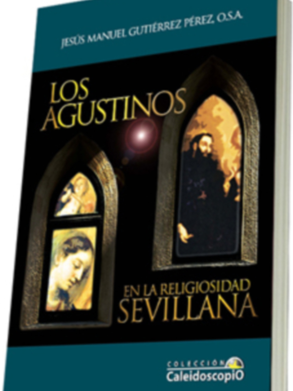 "Los Agustinos en la Religiosidad Sevillana", un libro de Jesús Manuel Gutiérrez Pérez, Q.S.A., que ofrece una visión profunda de la influencia de los Agustinos en la vida religiosa y cultural de Sevilla.