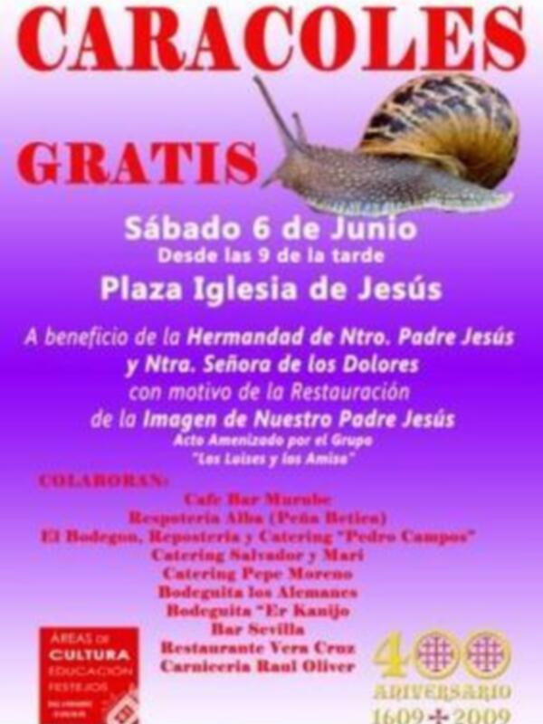 Caracoles gratuitos en la Plaza Iglesia de Jesús, sábado 6 de junio. Beneficio para la Hermandad de Ntro. Padre Jesús y Ntra. Señora de los Dolores, con restauración de la imagen de Ntro. Padre Jesús. Colaboran varios establecimientos locales y restaurantes.