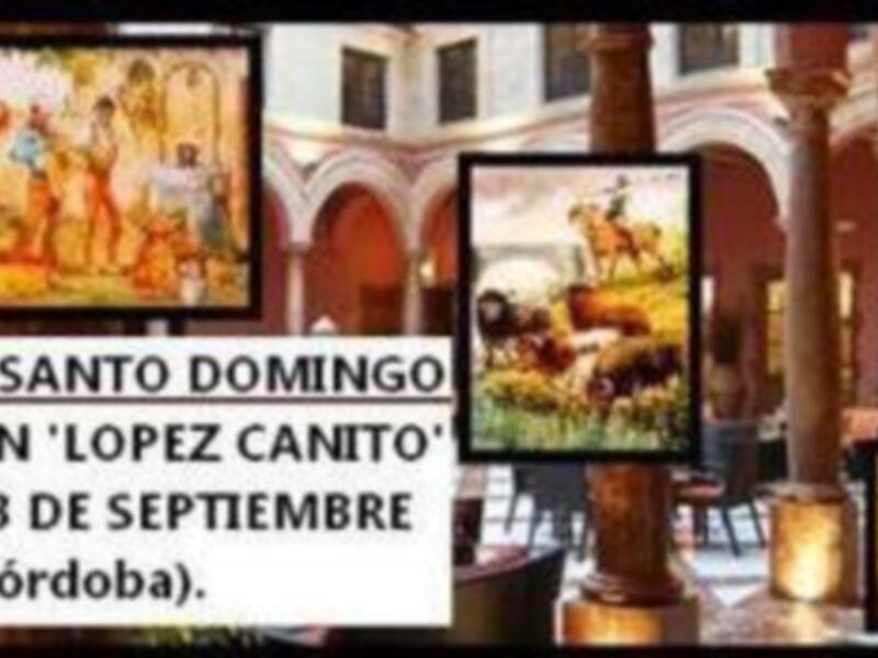 Exposición "López Canto" en el Hotel MS Santo Domingo, Lucena (Córdoba), del 9 al 13 de septiembre.