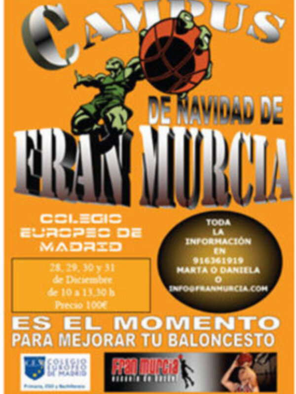 Campus Navidad Fran Murcia en Colegio Europeo de Madrid. De 10 a 13:30 h, 12 y 16 de diciembre. Precio 100€. Mejora tu baloncesto. Información: 91631919, marta o danela@frannmurcia.com.