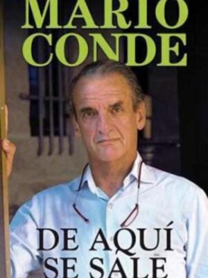 "De aquí se sale" Mario Conde