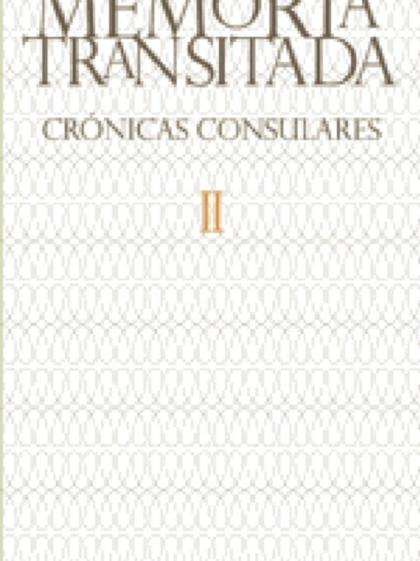 Portada del libro 'Memoria Transitaritada: Crónicas Consulares II' de Fernando Andrade Orgambides, con un fondo blanco y letras en color dorado.