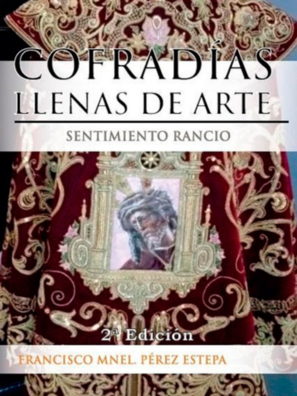 Un libro titulado "Cofradadías llenas de arte" con una portada que incluye un detalle de vestimenta tradicional, posiblemente religiosa. La portada es de color azul y rojo con un diseño ornamental.