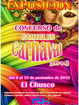 Exposición y Concurso de Carteles Carnaval 2016 en Chipiona. Del 6 al 15 de noviembre de 2015. Organiza: Delegación de Fiestas del limo, Ayuntamiento de Chipiona. Colabora: Colectivo cultural Espacio Vacío y RTV Chipiona.