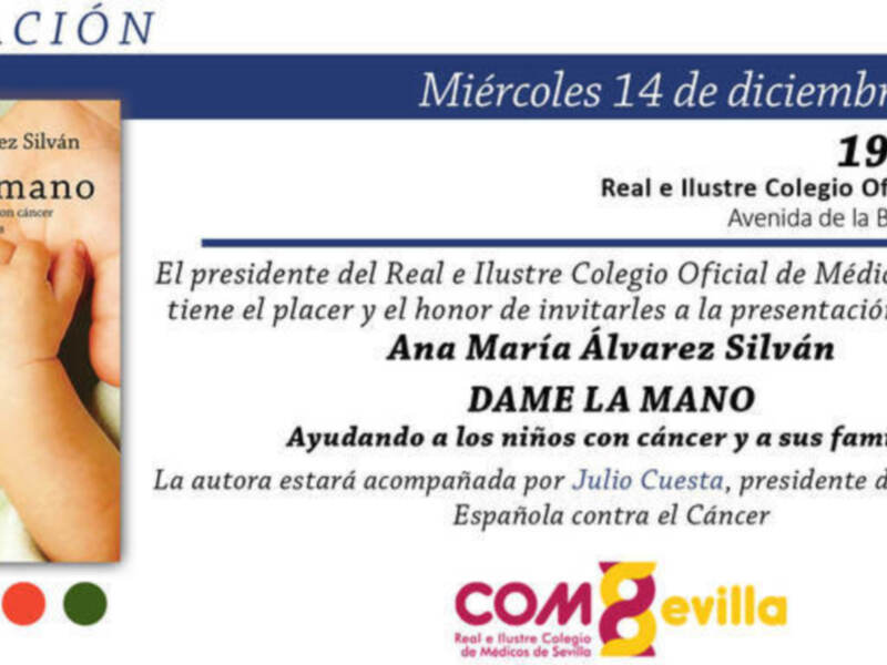 Invitación a la presentación del libro "Dame la mano" de Ana María Álvarez Silván, el miércoles 14 de diciembre de 2016, a las 19:30 horas en el Real e Ilustre Colegio Oficial de Médicos de Sevilla.