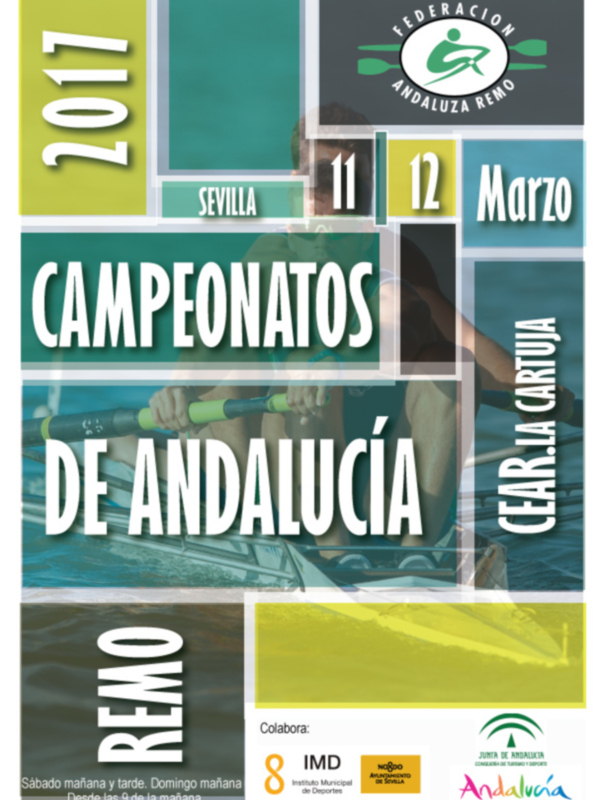 Campeonatos de Andalucía 2017. Sevilla, 11 y 12 Marzo. Federación Andaluza de Remo. CEAR La Cartuja.