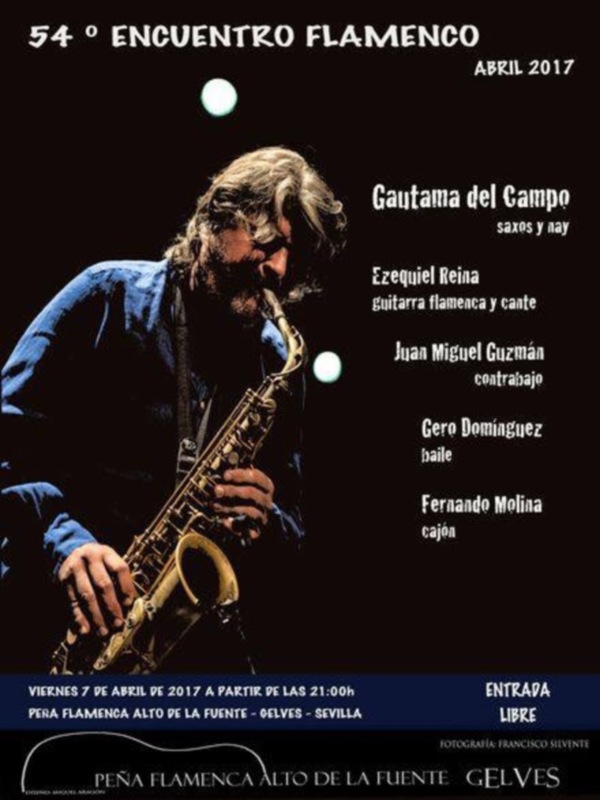 54º Encuentro Flamenco en Abril 2017. Guitarrista y cantante Ezequiel Reina, saxofonista y bajista Juan Miguel Guzmán, bailarín Cero Domínguez y percusionista Fernando Melina. Entrada libre desde las 21:00h en Peña Flamenca Alto de la Fuente, Gelves. Fotografía: Francisco Sevente.