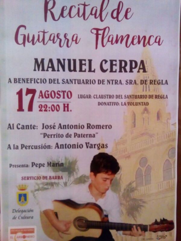 Recital de guitarra flamenco en beneficio del Santuario de Ntra. Sra. de Regla, el 17 de agosto a las 22:00 horas. Presentado por Pepe Marín. Lugar: Claustro del Santuario de Regla. Donativo: La Voluntad.