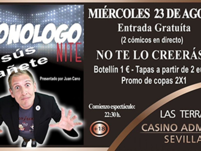 Entrada gratuita para "Monólogo Jesús Cañete Nite" en Las Terrazas del Casino Admiral, Sevilla. Comienza a las 22:30h con entrada gratuita y botellín 1€.