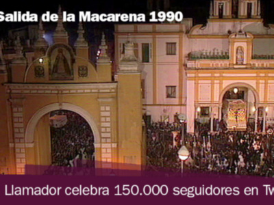 "El Llamador" celebra 150.000 seguidores en twitter publicando la primera transmisión de la Macarena de Canal Sur TV