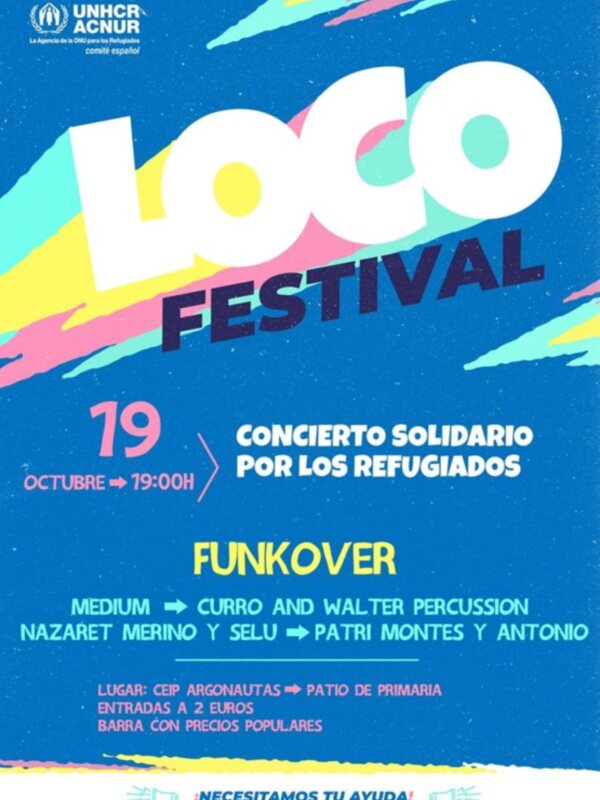Concierto solidario 'Loco Festival' por los refugiados, 19 de octubre a las 19:00h en CEIP Argonautas, con Medium, Curro y Walter Percussion, Nazaret, Merino, Selu y Patri Montes. Entradas a 2 euros. ¡Necesitamos tu ayuda!
