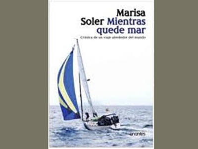 Feria del libro de Sevilla: Marisa Soler presenta Mientras quede mar (Editorial Anantes), crónica de la vuelta al mundo a vela