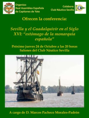 'Sevilla y el Guadalquivir en el siglo XVI: estómago de la monarquía española', conferencia en el Club Náutico