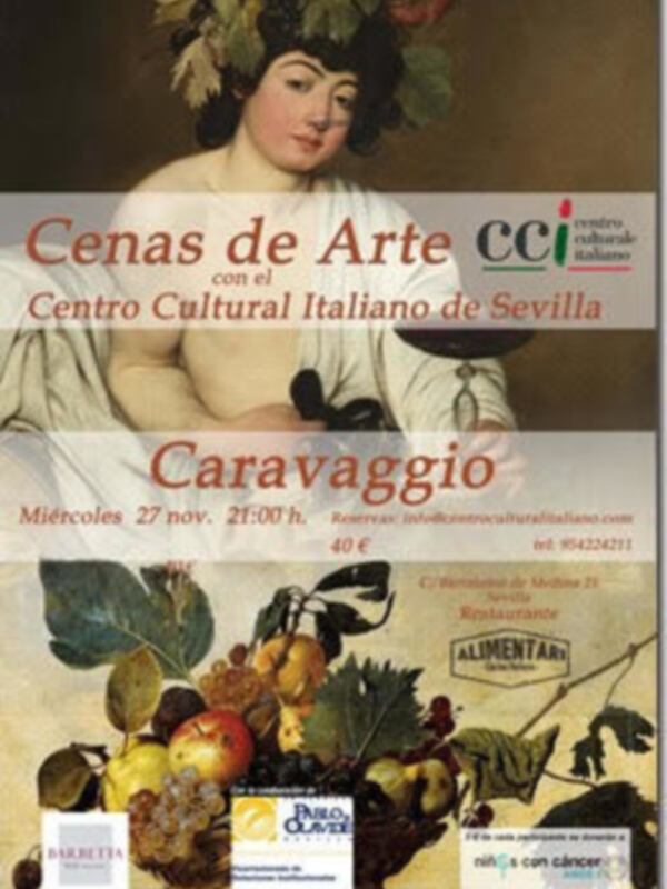 Cenas de Arte con el Centro Cultural Italiano de Sevilla. Caravaggio. Miércoles 27 nov. 21:30. Alimentación: Restaurante Alimentación.