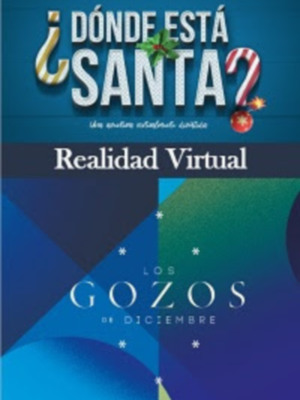 ¿Dónde está Santa? Una aventura virtual sorpresa. Realidad Virtual y Gozos de Diciembre.