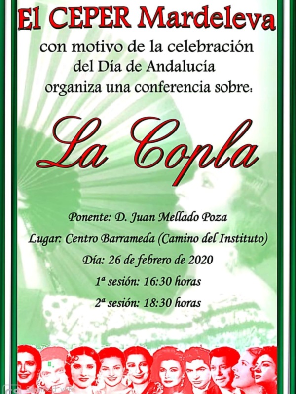 El Ceper Mardeleva celebra el Día de Andalucía con una conferencia sobre La Copla. Ponente: Juan Mallado Poza. Lugar: Centro Barrameda, Camino del Instituto. Día: 26 de febrero de 2020. 1ª sesión: 16:30 horas, 2ª sesión: 18:00 horas.