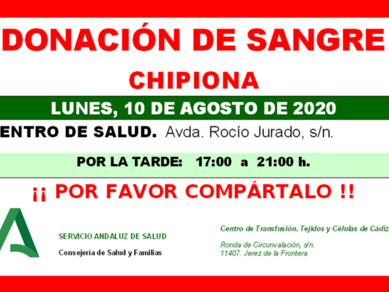 Donación de sangre en Chipiona. Lunes 10 de agosto, 2020. Centro de Salud, Avda. Rocio Jurado, s/n. 17:00 a 21:00 h. Por favor, compártalo. Servicio Andaluz de Salud, Consejería de Salud y Familias, Ronda de Circunvalación, 11407. Jerez de la Frontera.