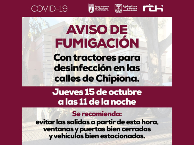 AVISO DE FUMIGACIÓN. Con tractores para desinfección en las calles de Chipiona. Jueves 15 de octubre a las 11 de la noche. Se recomienda evitar salidas a partir de esta hora, ventanas y puertas bien cerradas.