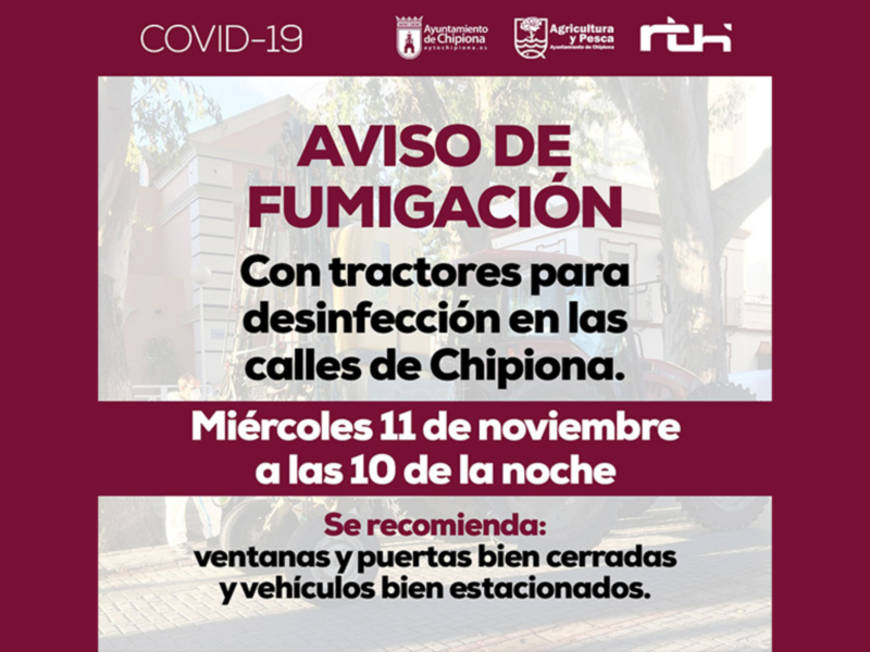 AVISO DE FUMIGACIÓN. Con tractores para desinfección en las calles de Chipiona. Miércoles 11 de noviembre a las 10 de la noche. Se recomienda: ventanas y puertas bien cerradas, vehículos bien estacionados.