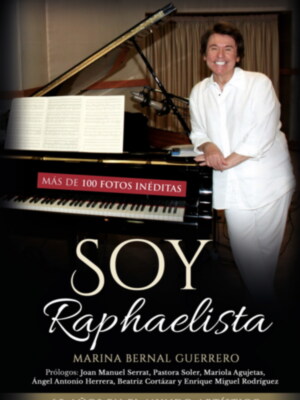 Joan Manuel Serrat y  Pastora Soler prologuistas de  "Soy Raphaelista", nuevo libro en el 60 aniversario de su carrera artística   