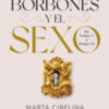 Marta Cibelina publica 'Los Borbones y el sexo. De Felipe V a Felipe VI'