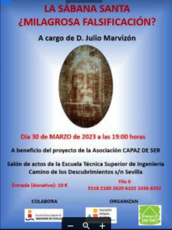 Sábana Santa: ¿Milagrosa Falsificación? Presentación en la Escuela Técnica Superior de Ingeniería de Sevilla, 30 de marzo de 2023, organizada por la Asociación CAPAZ DE SER.