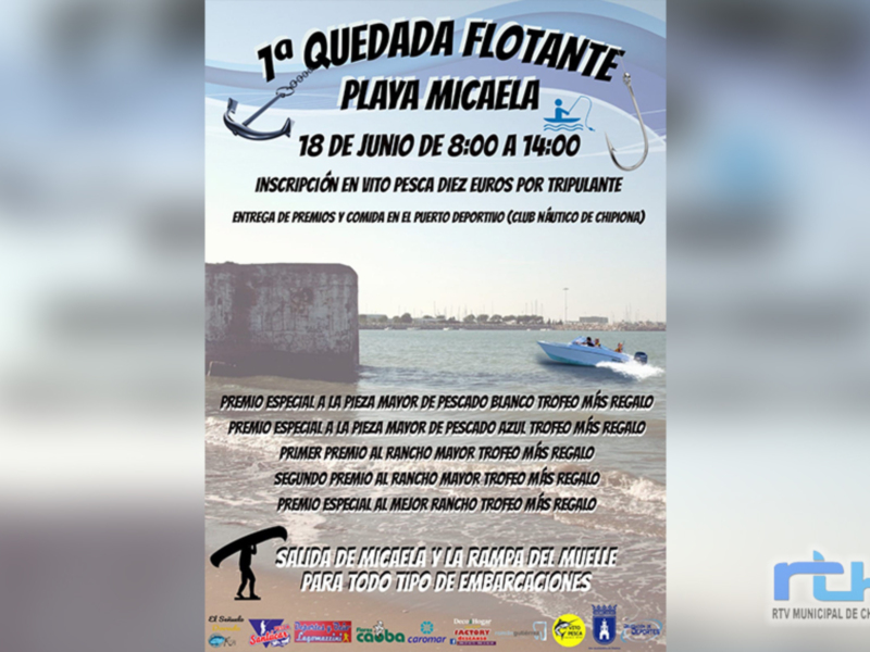1ª Quedada Flotante en Playa Micaelá, 18 de junio de 8:00 a 14:00. Inscríbete en vivo, pescas diez euros por tripulante. Premios especiales y más recáldos en el puerto deportivo de Chipiona. Salida desde la nicéga y la playa del Muelle para 1000 títos de embarcaciones.
