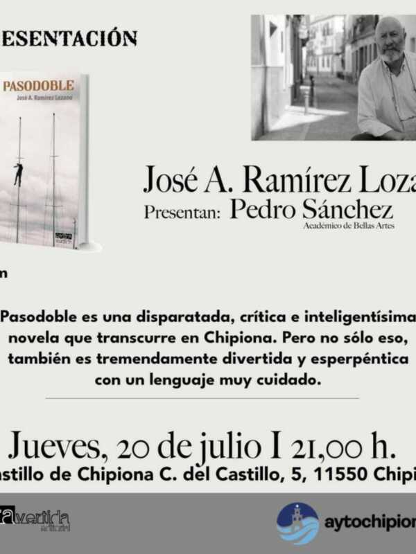 Presentación de 'Pasodoble' por José A. Ramírez Lozano, el jueves 20 de julio a las 21:00 h en El Castillo de Chipiona.