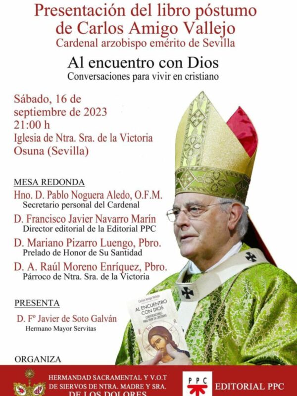 Presentación de libro póstumo de D. Carlos Amigo Vallejo el sábado 16 de septiembre a las 21:00h en la Iglesia de Ntra. Sra. de la Victoria de Osuna
