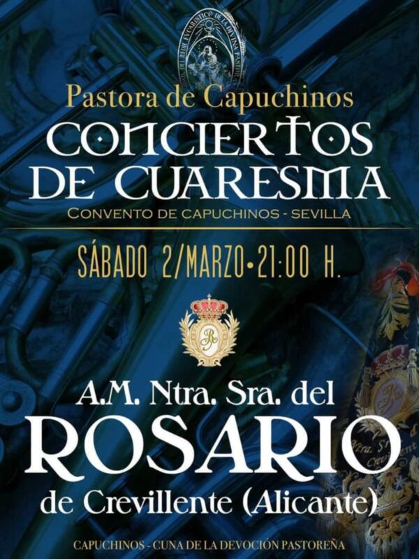 Conciertos de Cuaresma en el Convento de Capuchinos, Sevilla. Sábado 2 de marzo a las 21:00 horas. A.M.M. Ntra. Sra. del Rosario de Crevillente, Alicante.