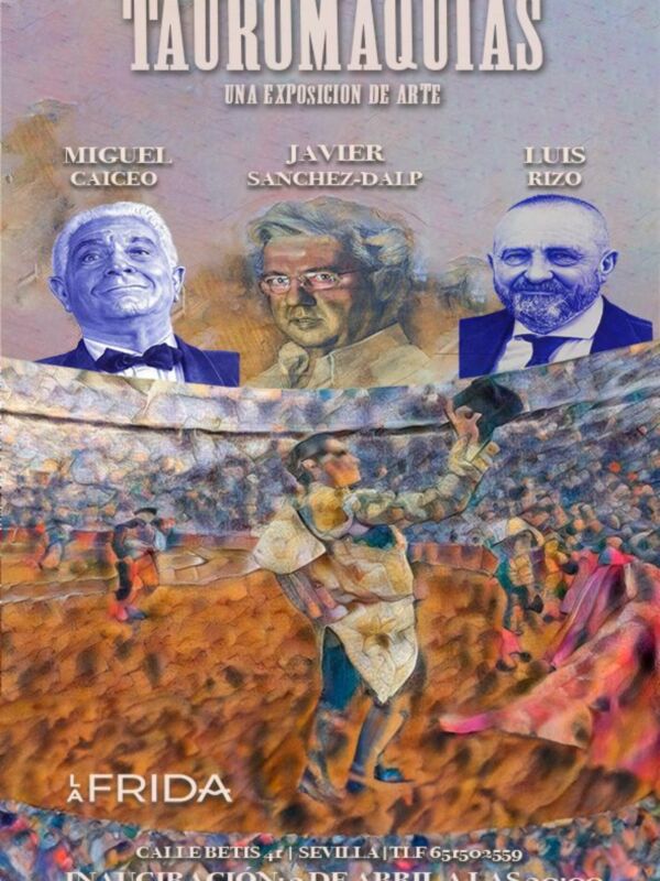 Exposición de arte 'Tauromaquias' con Miguel Caiceo, Javier Sánchez Dalp y Luis Rizo.