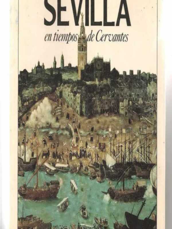 Sevilla en tiempos de Cervantes