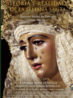 ‘Teoría y Realidad de la Semana Santa de Sevilla’ editado por primera vez en formato colección de Semana Santa con fotografías de Salazar y Bajuelo