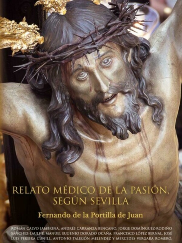 Relato médico de la Pasión, según Sevilla, de Fernando de la Portilla de Juan, con prólogo de Juan Miguel Vega.