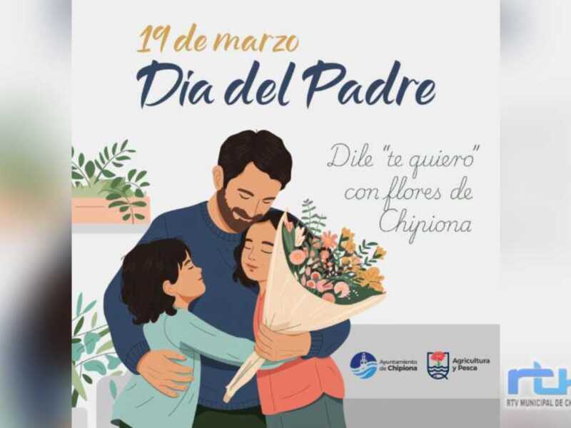 "19 de marzo Día del Padre. Dile 'te quiero' con flores de Chioniona. RTY.MUNICIPAL.DE.CHIONONA."