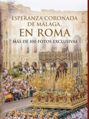 Esperanza coronada de Málaga en Roma, nuevo libro sobre una procesión histórica, ya a la venta en librerías y plataformas digitales