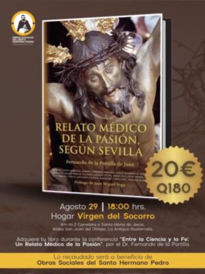 El libro a relato Médico de la Pasión de Fernando de la Portilla, presentado con éxito en Guatemala