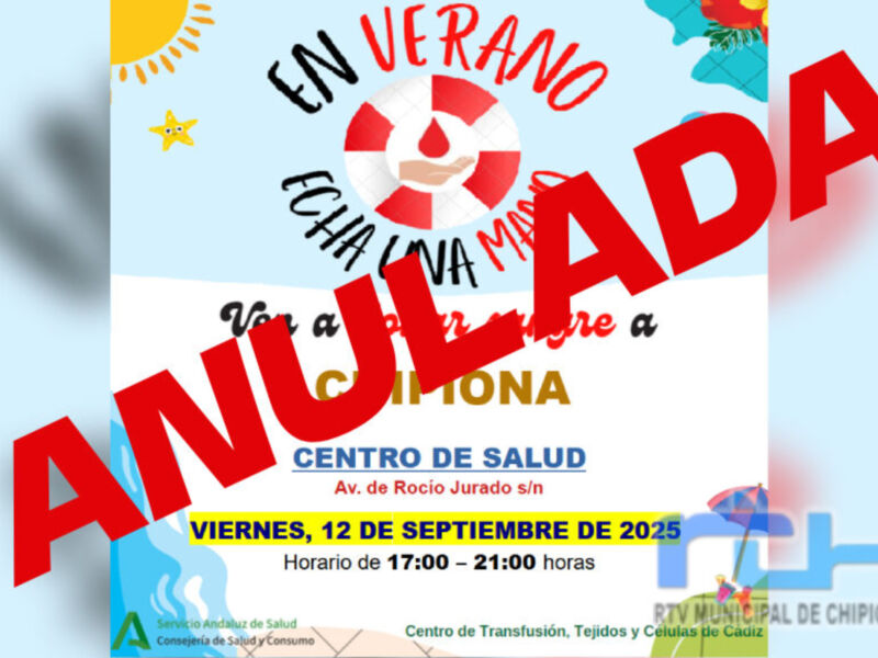 Un cartel informativo sobre una actividad de donación de sangre en Chipiona, España. Se anuncia que la actividad se ha cancelado debido a las condiciones climáticas adversas del verano. La donación será realizada en el Centro de Salud, ubicado en la Avda. de Rocio Jurado S/N, los viernes 12 de septiembre de 2025. El horario es de 17:00 a 21:00 horas.