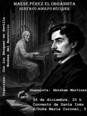 El próximo día 16 de diciembre, tenemos una cita en el Monasterio de Santa Inés, donde nos espera "Maese Pérez el organista"